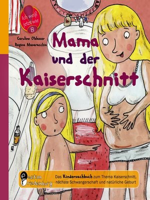 cover image of Mama und der Kaiserschnitt--Das Kindersachbuch zum Thema Kaiserschnitt, nächste Schwangerschaft und natürliche Geburt